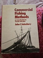 Commercial Fishing Methods an introduction to vessels and gear by John Sainsbury