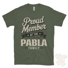 PROUD MEMBER OF THE PABLA FAMILY T-SHIRT surname last name heritage ancestry