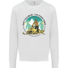 Snowmobile Dont Follow Me Funny Kids Sweatshirt Jumper