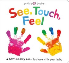 See, Touch, Feel (UK Edition) (First Sensory Book) by Roger Priddy Book The