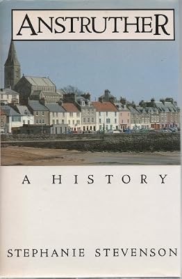 Anstruther history - anstruther:, a