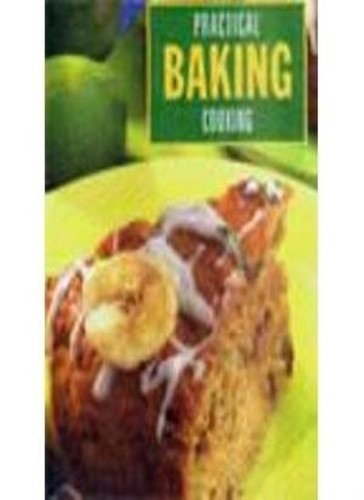 Practical cooking baking by - practical,
