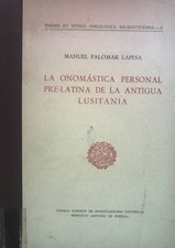 La Onomástica Personal Pre-Latina de la Antugua Lusitania: Estudio Lingüístico. 
