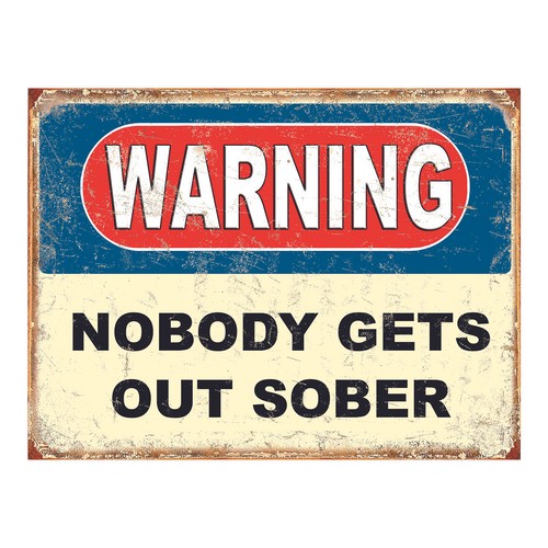 Warning one gets out sober - gets,