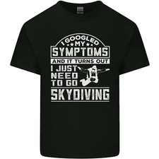 Symptoms I Just Need to Go Skydiving Funny Mens Light Cotton T-Shirt