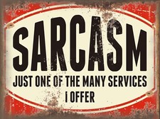 Sarcasm Funny Metal Signs