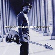 Renaissance marcus miller - renaissance,