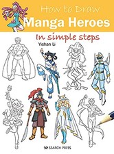How to Draw: Manga Heroes: in
