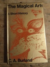 The Magical Arts A Short History C. A. Burland 1966