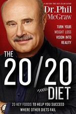 The 20/20 Diet: Turn Your Weight Loss Vision Into Reality - McGraw, Dr Phil