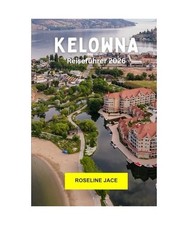 Kelowna Reiseführer 2026