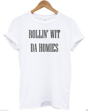 Rollin' Wit Da Homies T Shirt