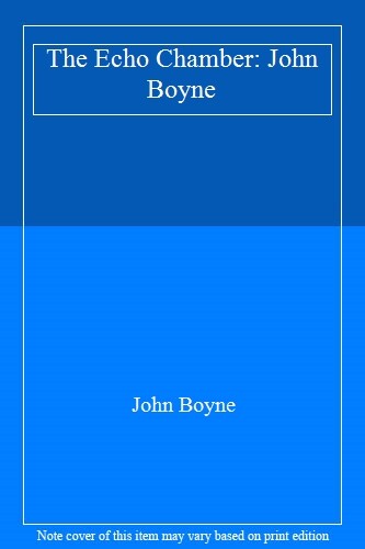 The echo chamber john boyne - the,