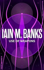Use Of Weapons by Iain M. Banks