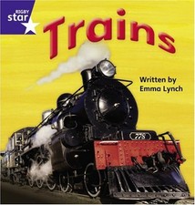 Trains (Rigby Star Phonic Readers): Stage 10 Non-fiction (STAR P