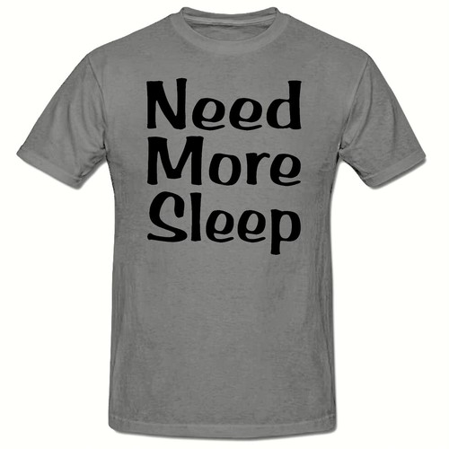 Need more sleep shirt - need, funny