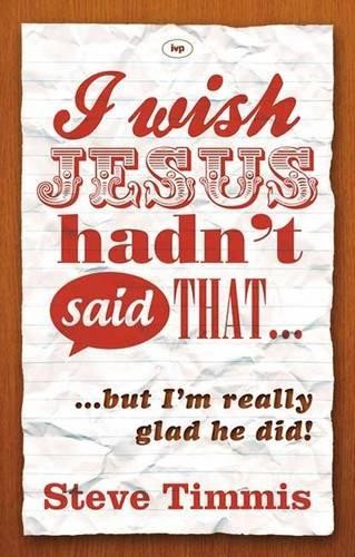 Wish jesus hadn said - wish, hadn't