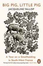 Big Pig, Little Pig: A Year on