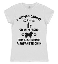 Japanese Chin A Woman Cannot Survive Wine Alone T-Shirt for Dog Owner Gift Funny
