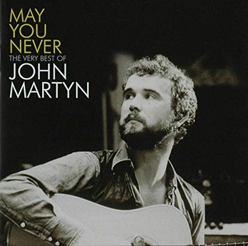 John martyn may you never - john,