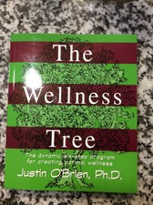 The Wellness Tree: The Dynamic Six-Step Program for Creating Opt
