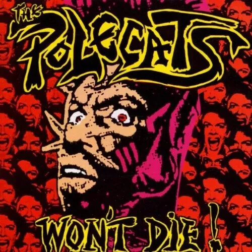 The polecats won die - polecats, won't