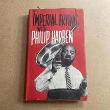Imperial Frying with Philip Harben - Philip Harben (Bodley Head HB DJ 1961)