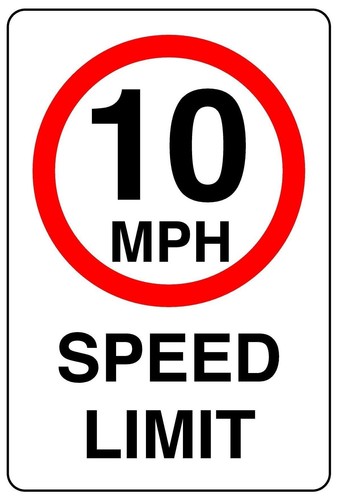 10mph speed limit - 10mph,