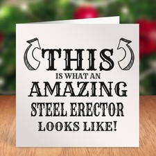 THIS IS WHAT AN AMAZING STEEL ERECTOR LOOKS LIKE BIRTHDAY CARD CHRISTMAS SWEET