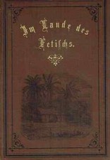 Bohner, Heinrich: Im Lande des Fetischs. Ein Lebensbild als Spiegel des Volksleb