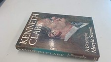 Kenneth Clark: A Biography by