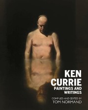 Ken Currie: Paintings &