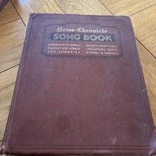 News Chronicle Song Book - Community Songs, Plantation Songs, Sea Shanties,...