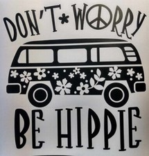 Vinyl Decal / Sticker -  DON'T WORRY BE HIPPIE - HIPPY BUS