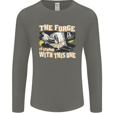 The Forge is Strong With This One Blacksmith Mens Long Sleeve T-Shirt