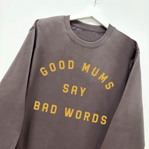 Good mums say bad - bad, words