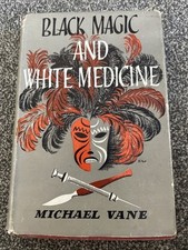 Black Magic and White Medicine - Vane Occult Witch Doctor Witchcraft Africa RARE