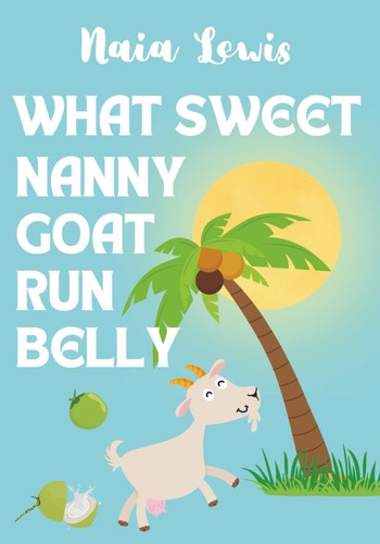 What sweet nanny goat run - nanny,