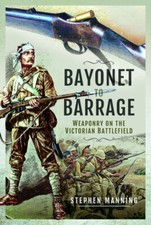 BAYONET TO BARRAGEWeaponry on