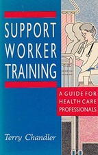 Support Worker Training: Guide for ..., Chandler, Terry