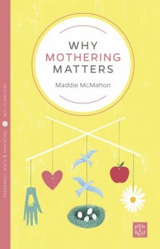 Why mothering matters - why,