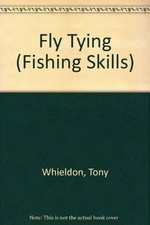 Fly Tying (Fishing Skills) By