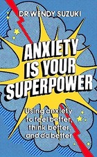 Anxiety is Your Superpower