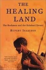 The Healing Land: The Bushmen and the Kalahari - Isaacson, 0802117392, hardcover