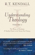 Understanding Theology: Volume 1 - R. T. Kendall