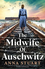 The Midwife of Auschwitz: Inspired by ..., Stuart, Anna