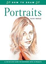 Portraits (How to Draw) By Susie Hodge