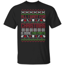 All I Want For Christmas Is More Car Parts Turbo Auto Christmas Party T-Shirt