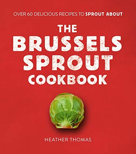 The brussels sprout cookbook - brussels,