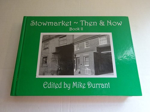 Stowmarket then and now - stowmarket,